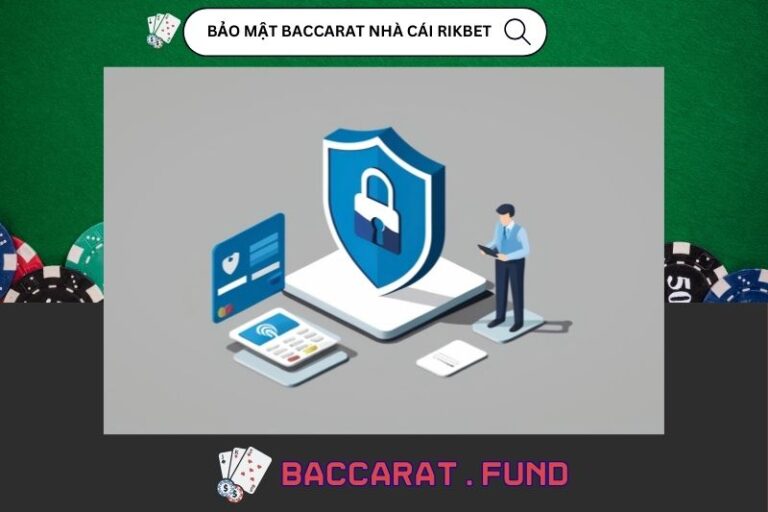 Bao Mat Baccarat Nha Cai Rikbet Qua Lang Kinh Nguoi Choi