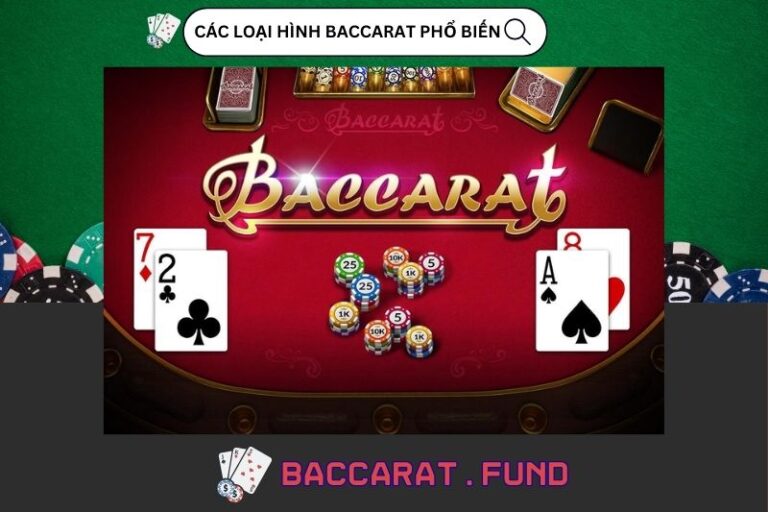 Các Loại Hình Baccarat Phổ Biến Trong Các Sòng Casino