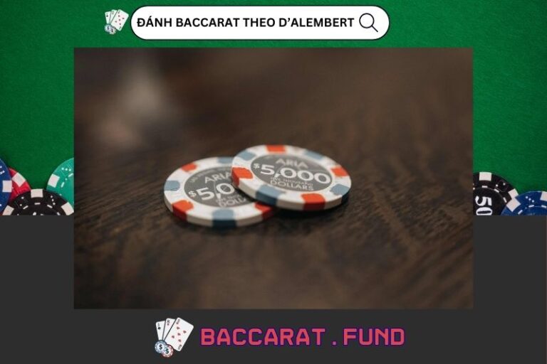 Danh Baccarat Theo Phuong Phap DAlembert Cua Cao Thu