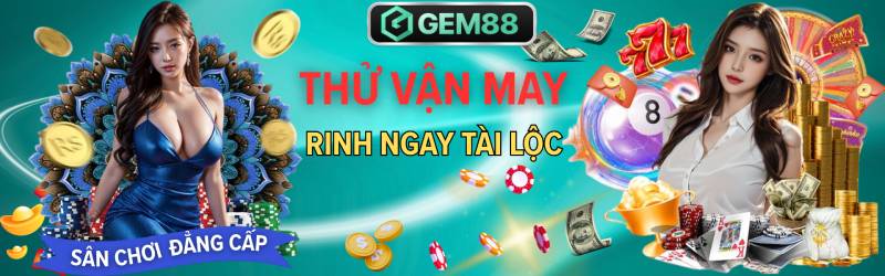 GEM88 – Trai nghiem baccarat muot de doc cau