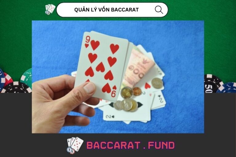 Phuong Phap Quan Ly Von Baccarat Dung De De Choi Hon