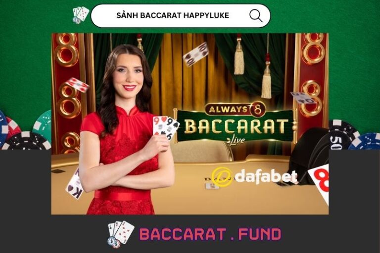 Sảnh Baccarat Happyluke Có Tốt Không? Review Chi Tiết Nhất